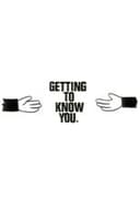 Getting to Know You