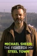 Michael Sheen: The Fight For My Steel Town