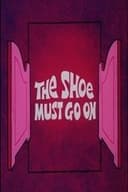 The Shoe Must Go On