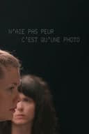 N'aie pas peur, c'est qu'une photo