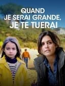 Quand je serai grande, je te tuerai