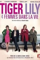 Tiger Lily, 4 femmes dans la vie