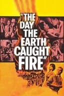 The Day the Earth Caught Fire