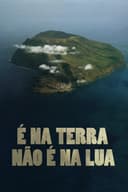 É na Terra Não é na Lua