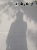 a dying thing