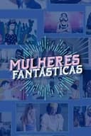 Mulheres Fantasticas