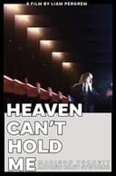 Heaven Can't Hold Me