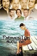 Fatmagül'ün Suçu Ne?