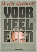 Micha Wertheim: Voor Heel Even