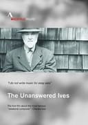 The Unanswered Ives - Wunderkind. Wall-Street-Gigant. Klangpionier