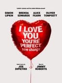 I Love You, You’re Perfect, Now Change