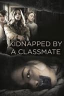 Kidnapped by a Classmate