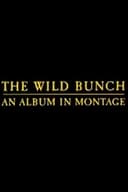The Wild Bunch: An Album in Montage