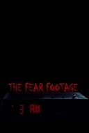 The Fear Footage 3AM