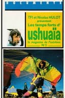 Les temps forts d'Ushuaïa, le magazine de l'extrême - N°2