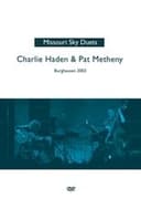 Pat Metheny & Charlie Haden - The Missouri Sky Duets Live