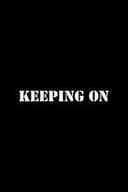 Keeping On