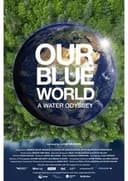 Our Blue World: A Water Odyssey