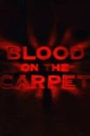 Blood on the Carpet