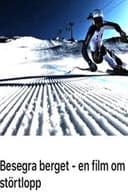 Besegra berget - En film om störtlopp
