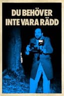 Du behöver inte vara rädd