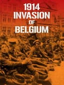 1914 Invasion of Belgium