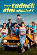 Hogyan tudnék élni nélküled?