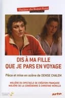 Dis à ma fille que je pars en voyage