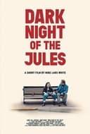 Dark Night of the Jules