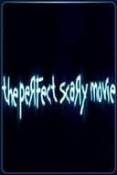 The Perfect Scary Movie
