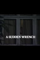A Sudden Wrench