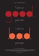 I Am a Good Person/I Am a Bad Person