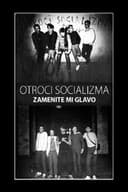 Otroci socializma - Zamenite mi glavo