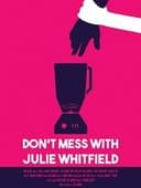 Don't Mess with Julie Whitfield