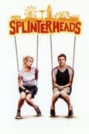 Splinterheads