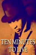 Ten Minutes to Live