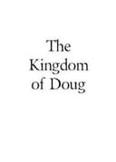 The Kingdom of Doug