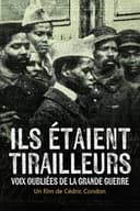 Ils étaient tirailleurs, voix oubliées de la Grande Guerre