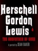 Herschell Gordon Lewis: The Godfather of Gore