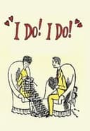 I Do! I Do!