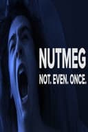 Nutmeg. Not even once.