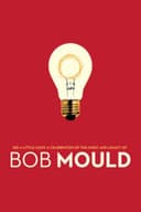 See a Little Light: A Celebration of the Music and Legacy of Bob Mould