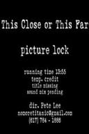 This Close or This Far