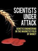 Gekaufte Wahrheit – Gentechnik im Magnetfeld des Geldes