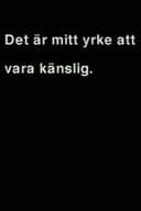 Det är mitt yrke att vara känslig