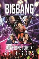 BIGBANG Japan Dome Tour "X" 2014~2015