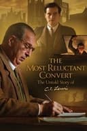 The Most Reluctant Convert: The Untold Story of C.S. Lewis