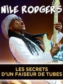 Nile Rodgers, les secrets d’un faiseur de tubes