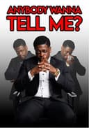 Anybody Wanna Tell Me?