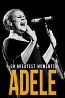Adele: 30 Greatest Moments